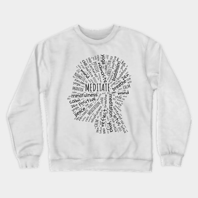 Mindfulness Zen Buddha Meditation Yoga Wordart Crewneck Sweatshirt by orumcartoons